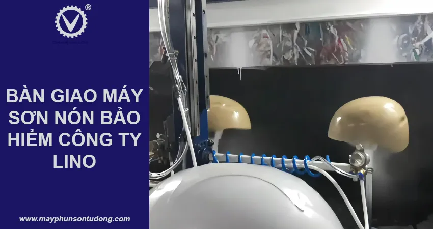 máy sơn nón bảo hiểm công ty Lino